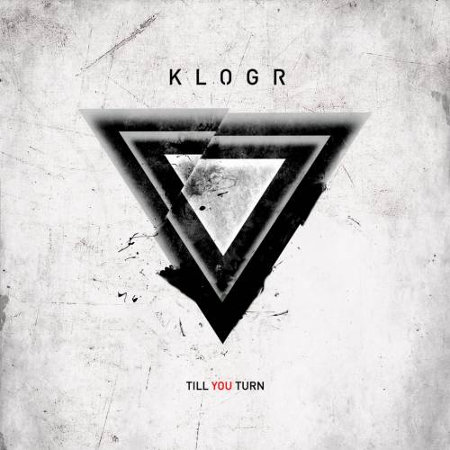 Klogr : Till You Turn